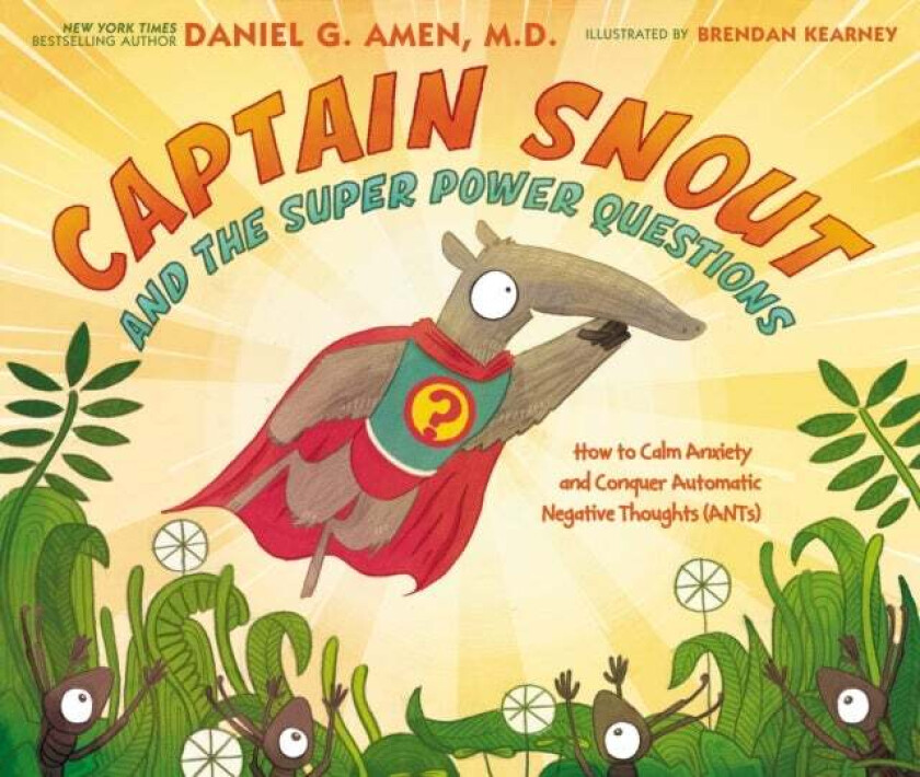 Captain Snout and the Super Power Questions av Dr. Daniel Amen
