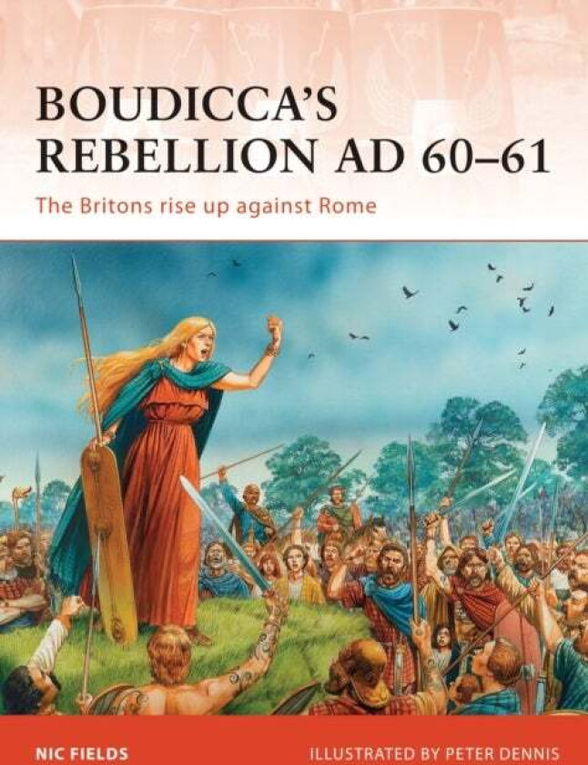 Boudicca¿s Rebellion AD 60¿61 av Nic Fields