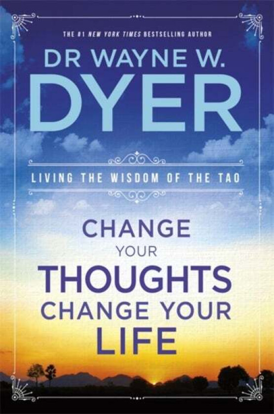 Change Your Thoughts, Change Your Life av Wayne Dyer