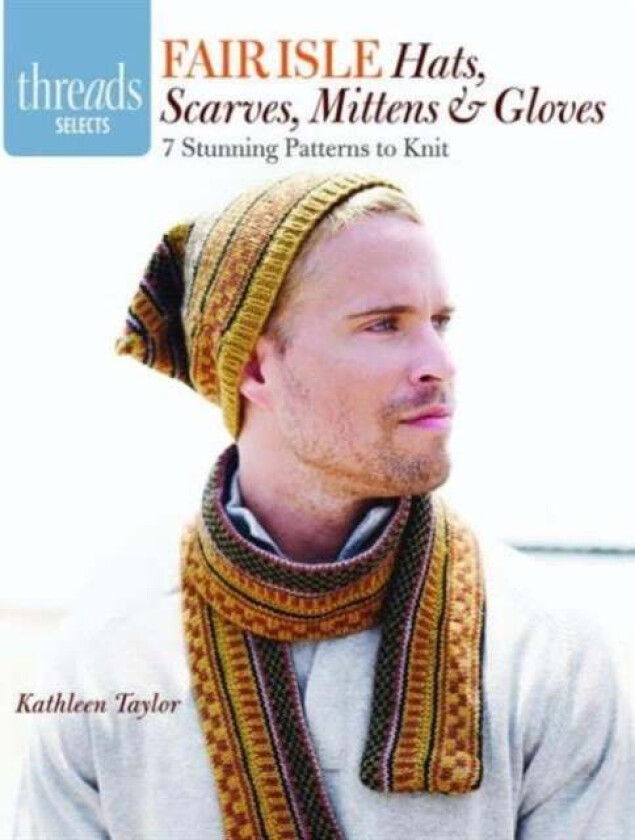 Fair Isle Hats, Scarves, Mittens and Gloves av K Taylor