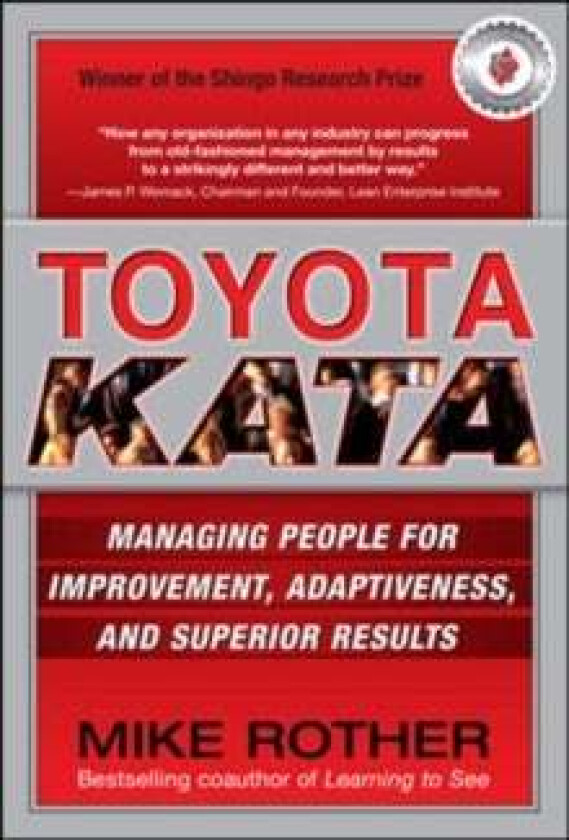 Toyota Kata: Managing People for Improvement, Adaptiveness and Superior Results av Mike Rother