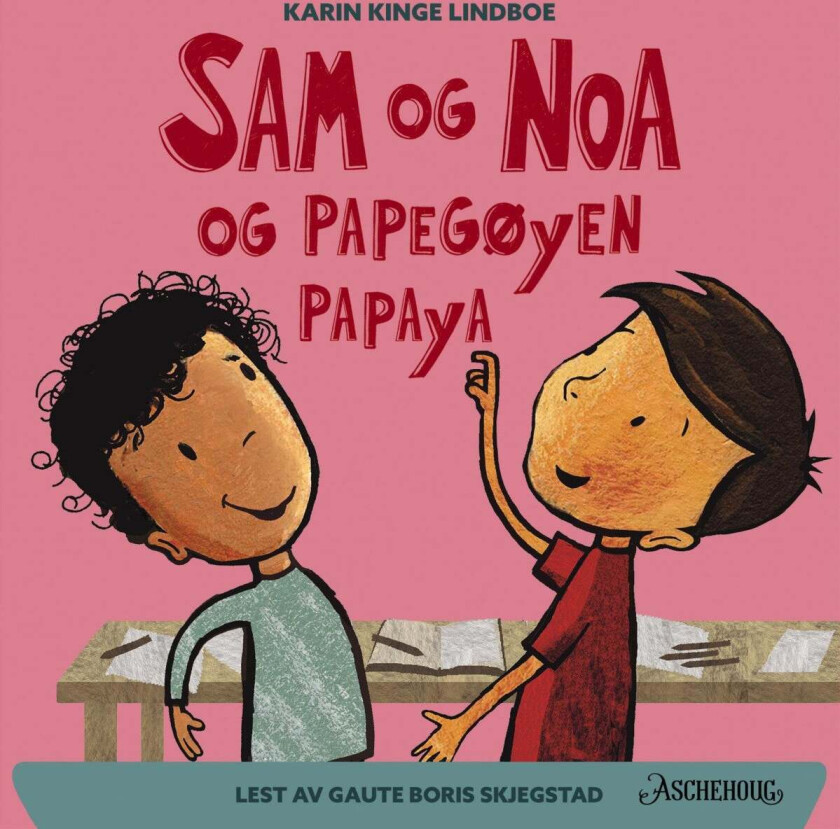 Sam og Noa og papegøyen Papaya av Karin Kinge Lindboe