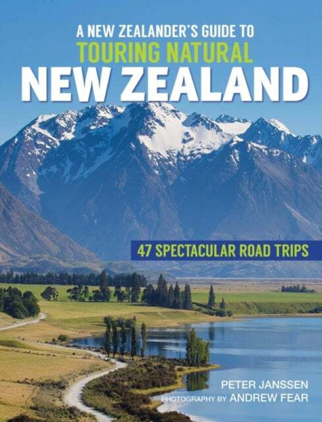 New Zealanders Guide to Touring Natural New Zealand av Peter Janssen