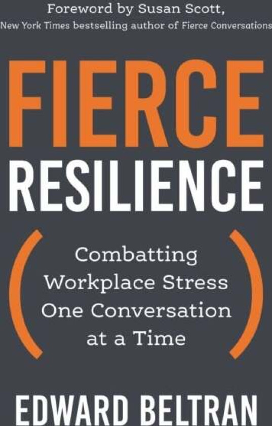Fierce Resilience av Edward Beltran, Susan Scott