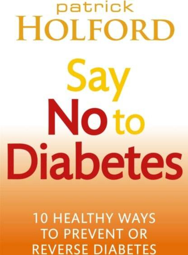 Say No To Diabetes av Patrick Holford