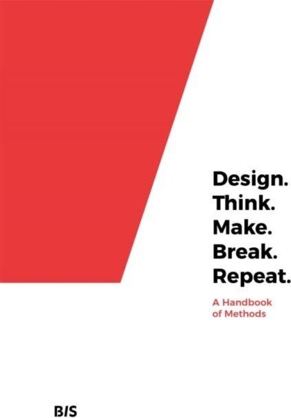 Design. Think. Make. Break. Repeat. av Martin Tomitsch, Cara Wrigley
