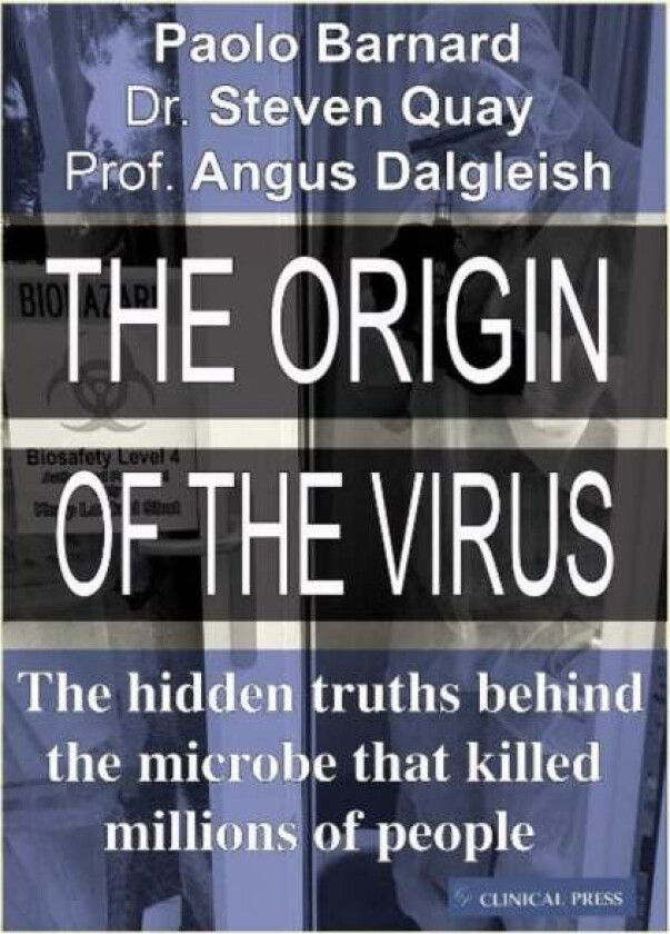 The Origin of the Virus av Paolo Barnard, Steven Quay, Professor Angus Dalgleish