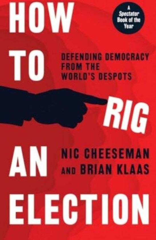 How to Rig an Election av Nic Cheeseman, Brian Klaas