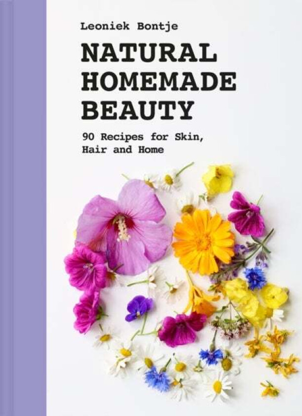 Natural Homemade Beauty av Leoniek Bontje