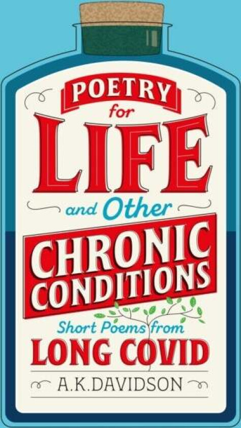 Poetry for Life and Other Chronic Conditions av A. K. Davidson