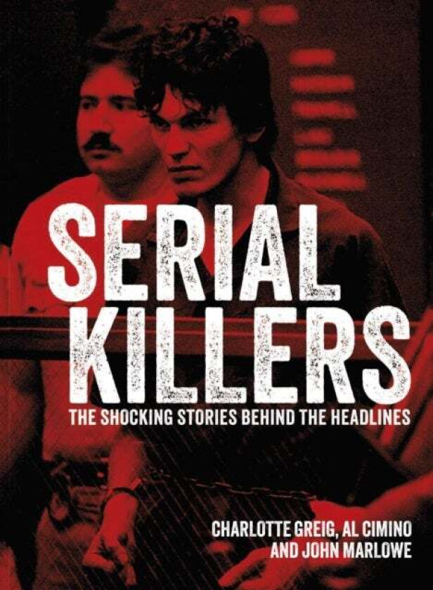 Serial Killers av Al Cimino, Charlotte Greig, John Marlowe