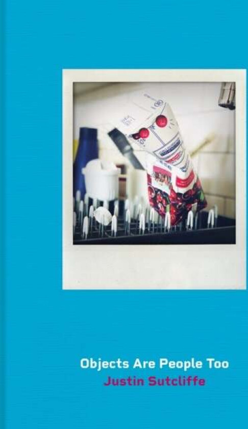 Objects Are People Too av Justin Sutcliffe