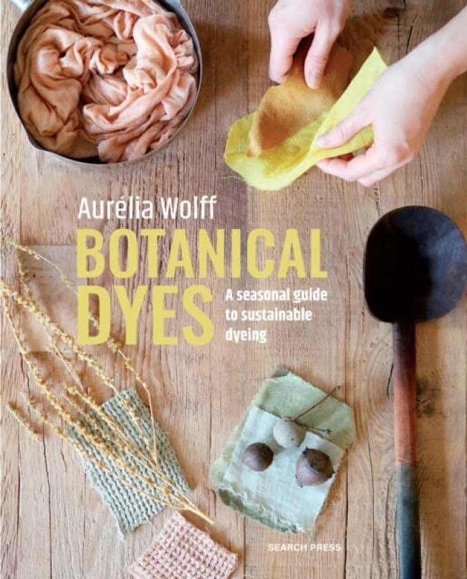 Botanical Dyes av Aurelia Wolff