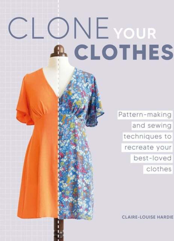 Clone Your Clothes av Claire-Louise Hardie