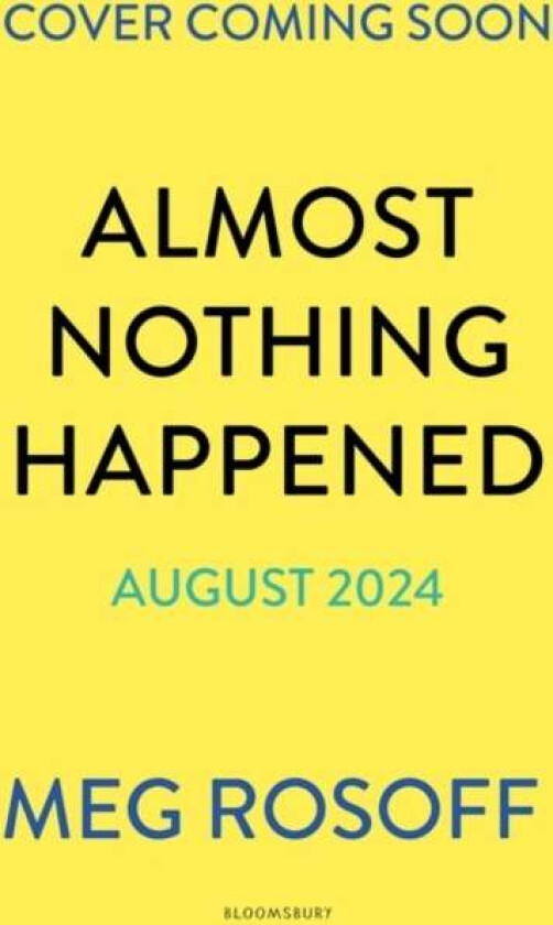 Almost Nothing Happened av Meg Rosoff