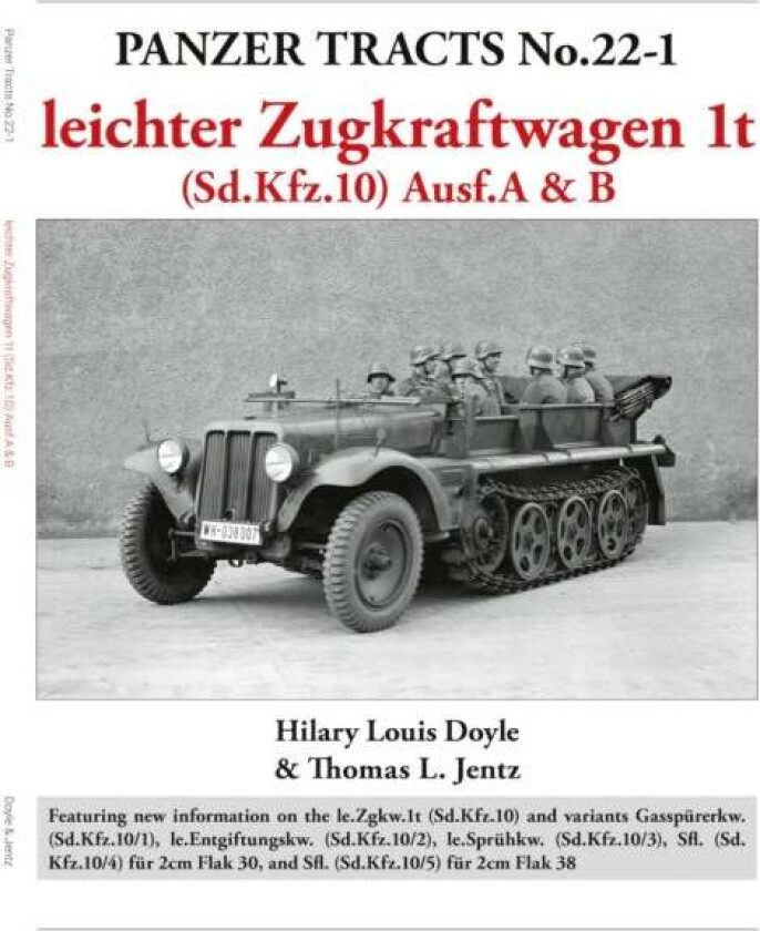 Panzer Tracts No.22-1: leichter Zugkraftwagen 1t (Sd.Kfz.10) Ausf.A & B av Hilary Doyle, Thomas Jentz