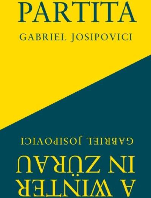 Partita and A Winter in Zurau av Gabriel Josipovici