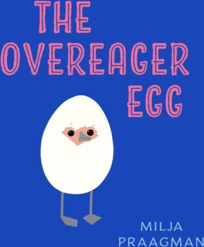 The Overeager Egg av Milja Praagman