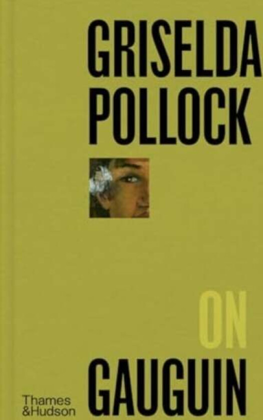 Griselda Pollock on Gauguin av Griselda Pollock