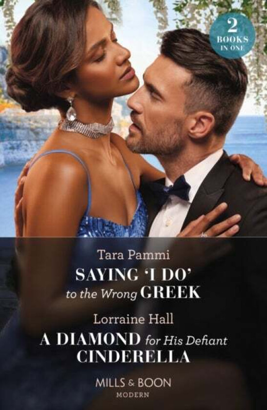 Saying 'I Do' To The Wrong Greek / A Diamond For His Defiant Cinderella av Tara Pammi, Lorraine Hall