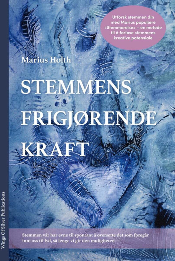 Stemmens frigjørende kraft av Marius Holth - Personlig Signert
