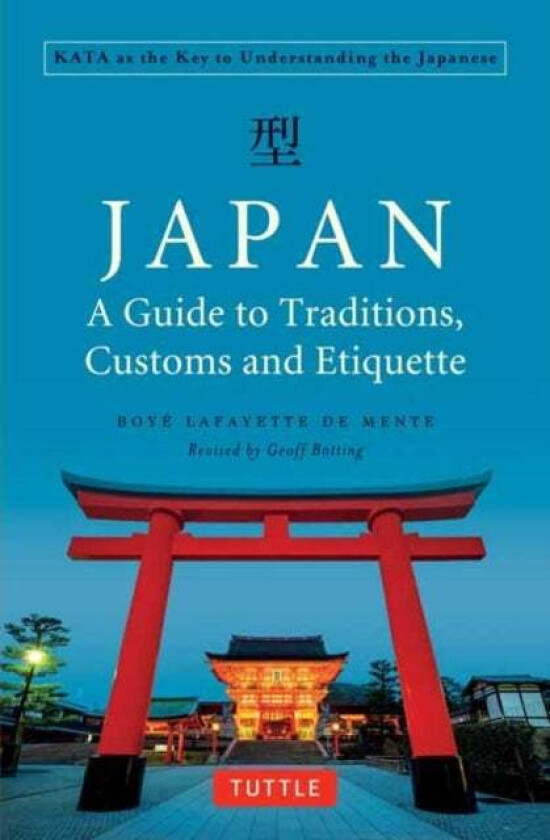 Japan: A Guide to Traditions, Customs and Etiquette av Boye Lafayette De Mente