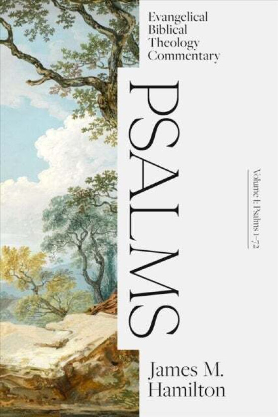 Psalms Volume I: Evangelical Biblical Theology Com mentary av James M. Jr. Hamilton