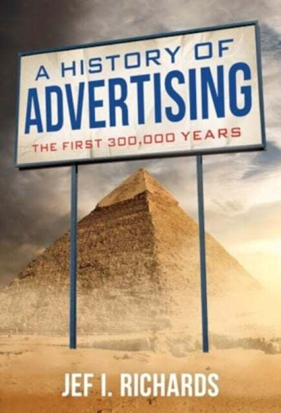A History of Advertising av Jef I Michigan State Richards