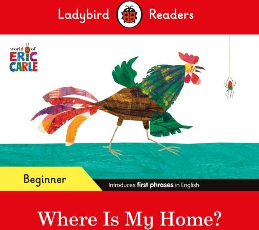 Ladybird Readers Beginner Level - Eric Carle - Where Is My Home? (ELT Graded Reader) av Eric Carle, Ladybird