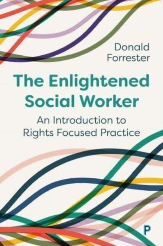 The Enlightened Social Worker av Donald (Cardiff University) Forrester