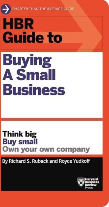 HBR Guide to Buying a Small Business av Richard S. Ruback, Royce Yudkoff