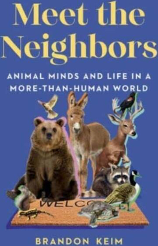 Meet the Neighbors av Brandon Keim