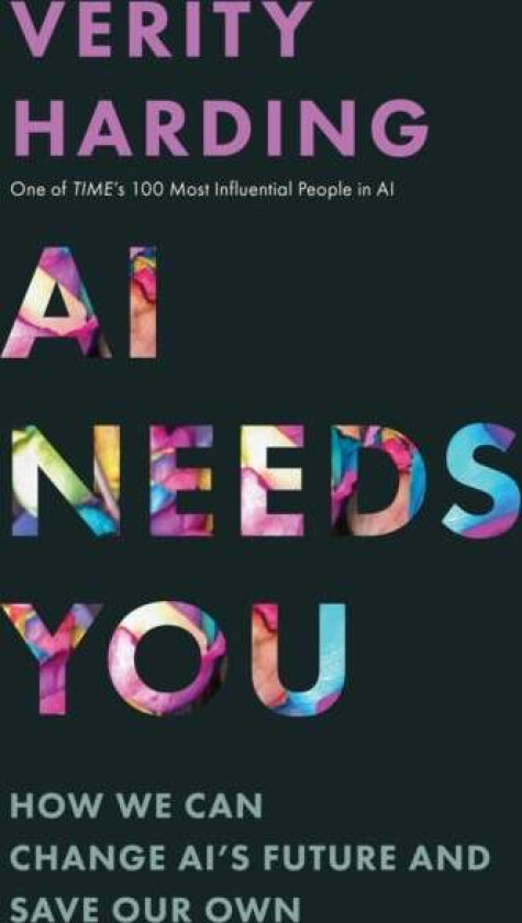 AI Needs You av Verity Harding