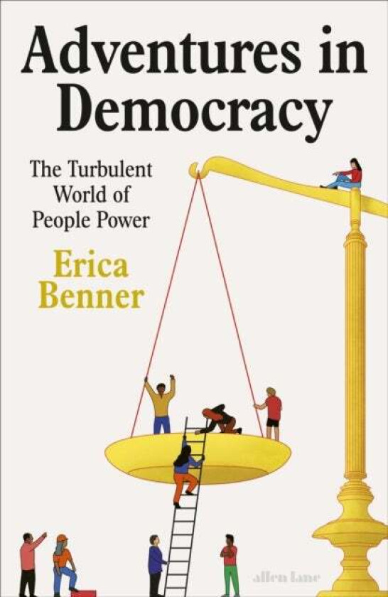 Adventures in Democracy av Erica Benner