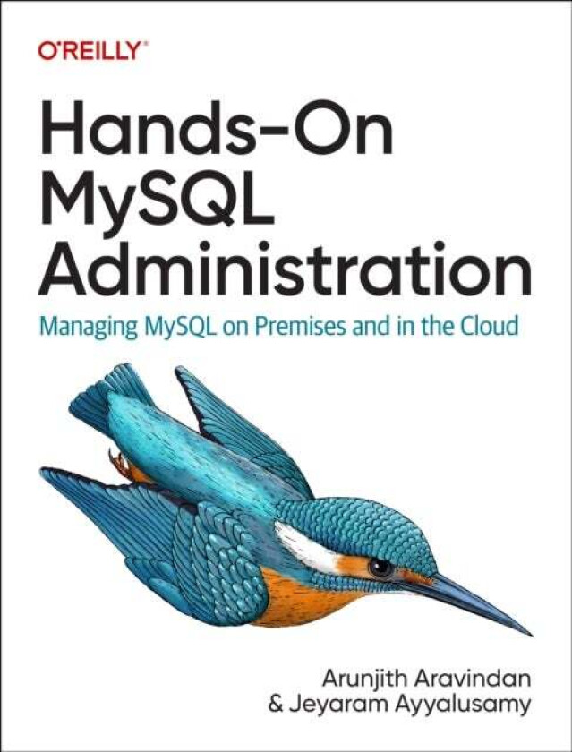 Hands-On MySQL Administration av Arunjith Aravindan, Jeyaram Ayyalusamy