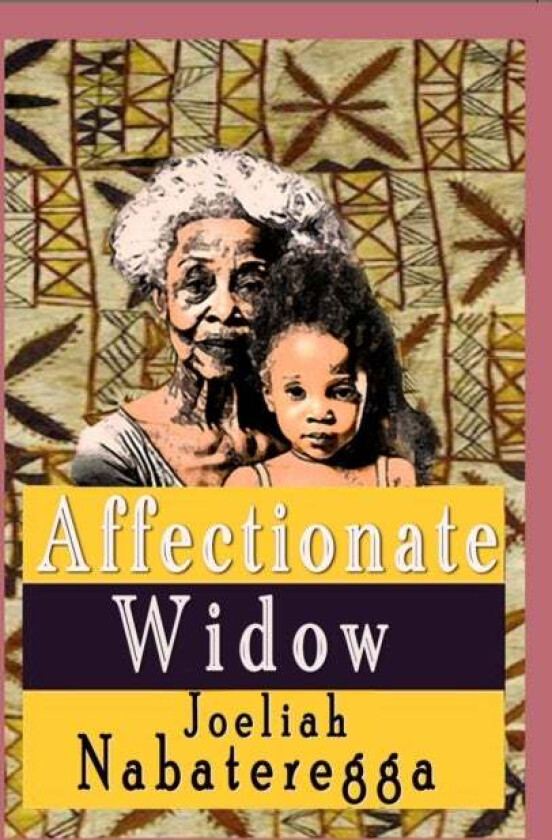Affectionate Widow av Joeliah Nabateregga