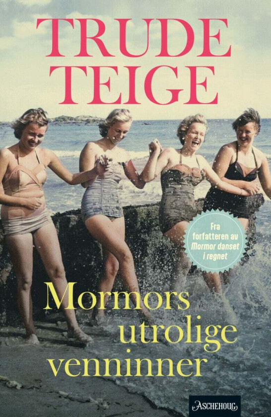 Mormors utrolige venninner av Trude Teige