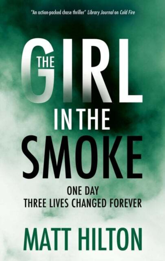 The Girl in the Smoke av Matt Hilton