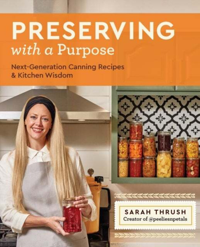 Preserving with a Purpose av Sarah Thrush