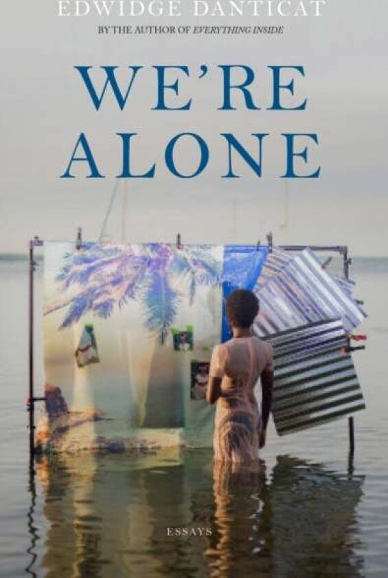 We're Alone av Edwidge Danticat