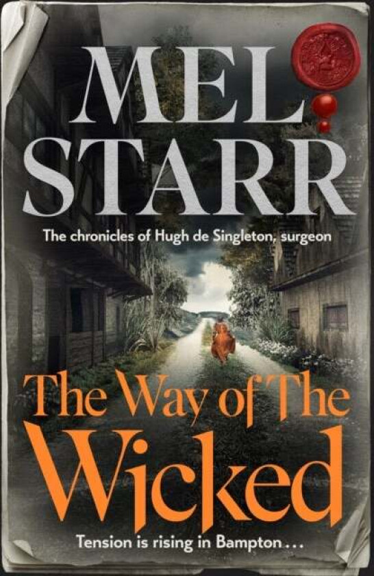 The Way of the Wicked: The Chronicles of Hugh de Singleton, Surgeon av Mel Starr