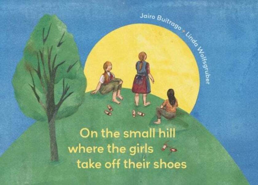 On the Small Hill Where the Girls Take Off Their Shoes/ On a Small Hill av Jairo Buitrago