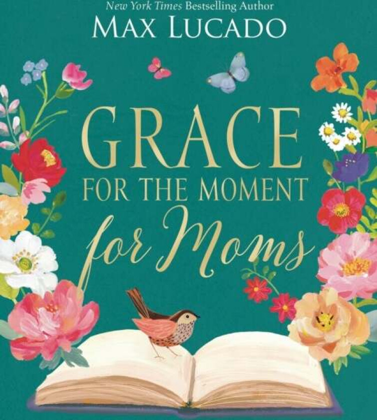 Grace for the Moment for Moms av Max Lucado