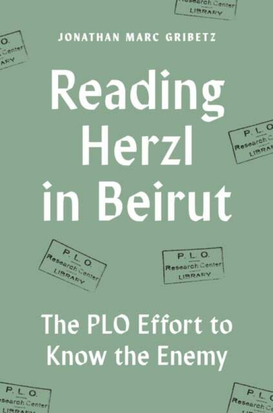 Reading Herzl in Beirut av Jonathan Marc Gribetz