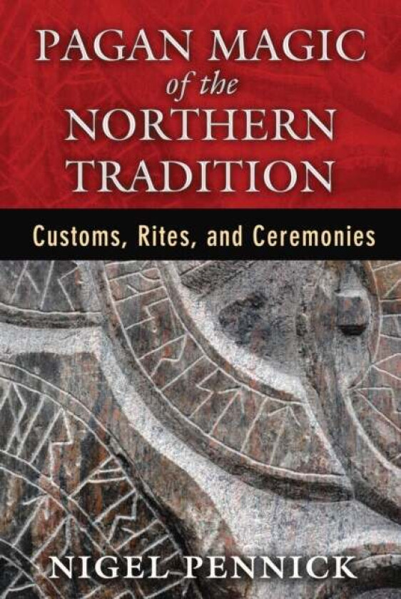 Pagan Magic of the Northern Tradition av Nigel (Nigel Pennick) Pennick