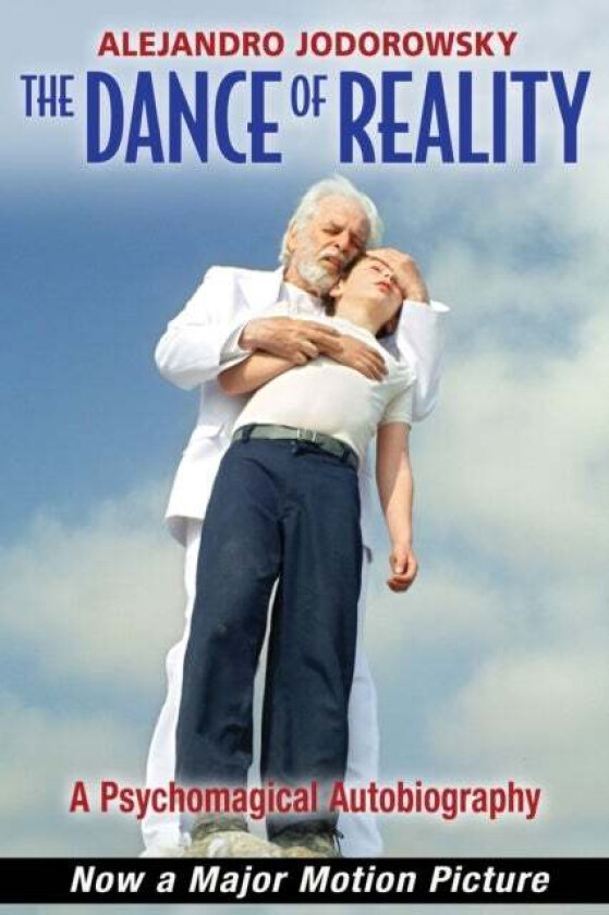 The Dance of Reality av Alejandro Jodorowsky