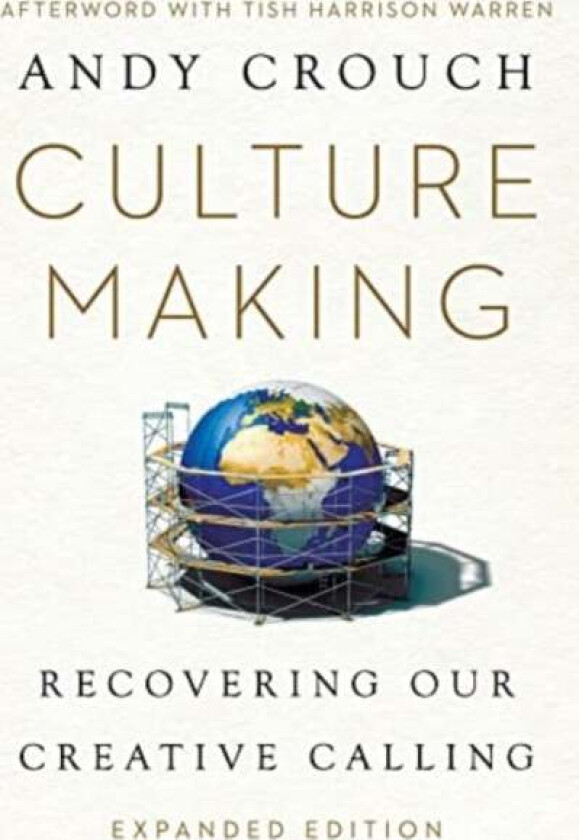 Culture Making av Andy Crouch