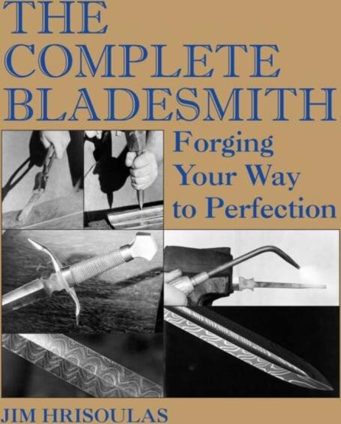 The Complete Bladesmith av Jim Hrisoulas