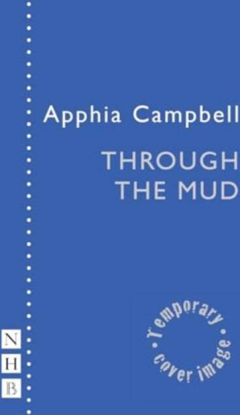 Through the Mud av Apphia Campbell