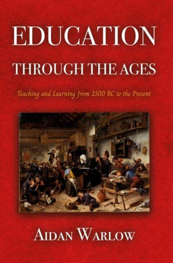 Education through the Ages av Aidan Warlow